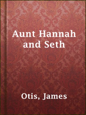 cover image of Aunt Hannah and Seth